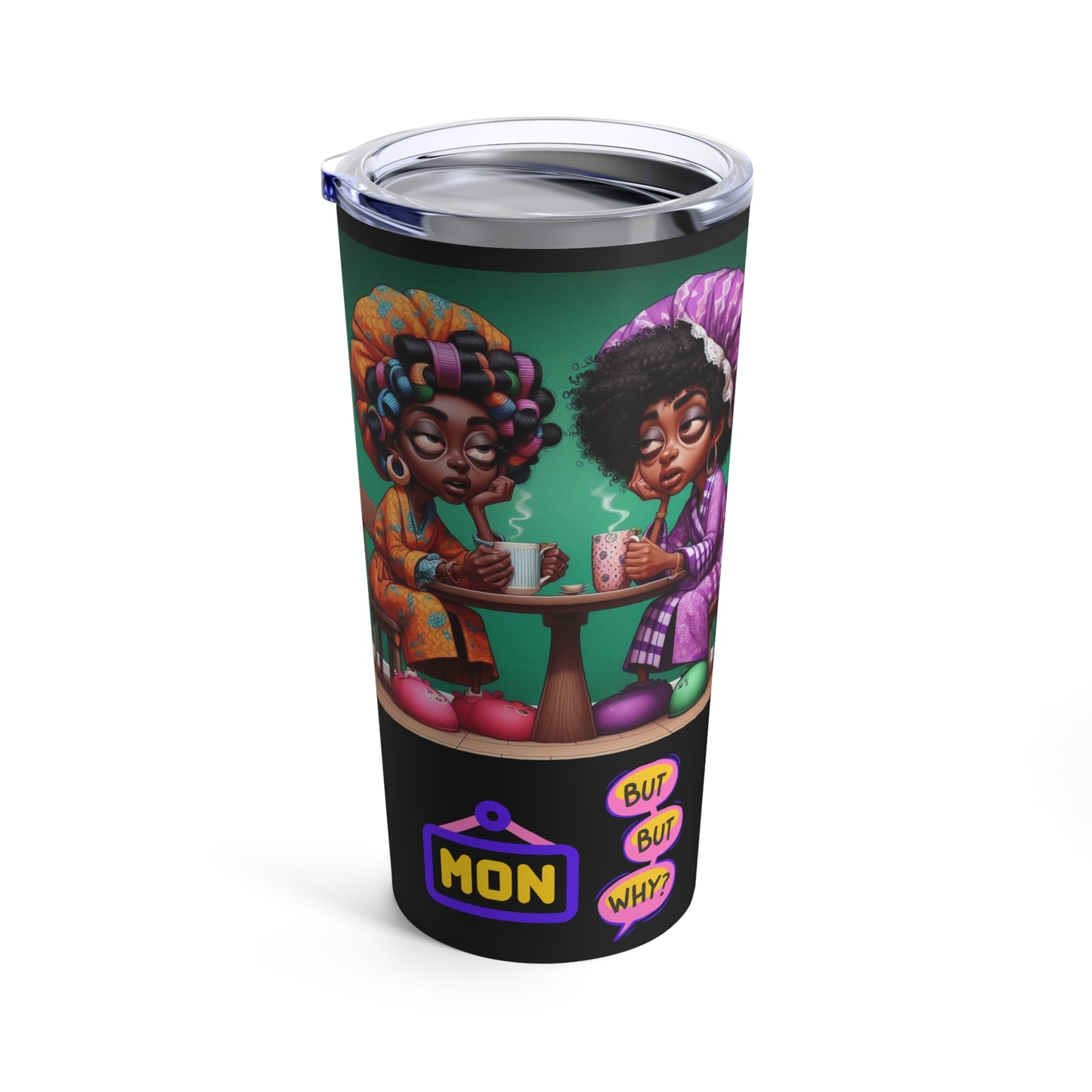 Monday Vibes Tumbler 20oz #MV5