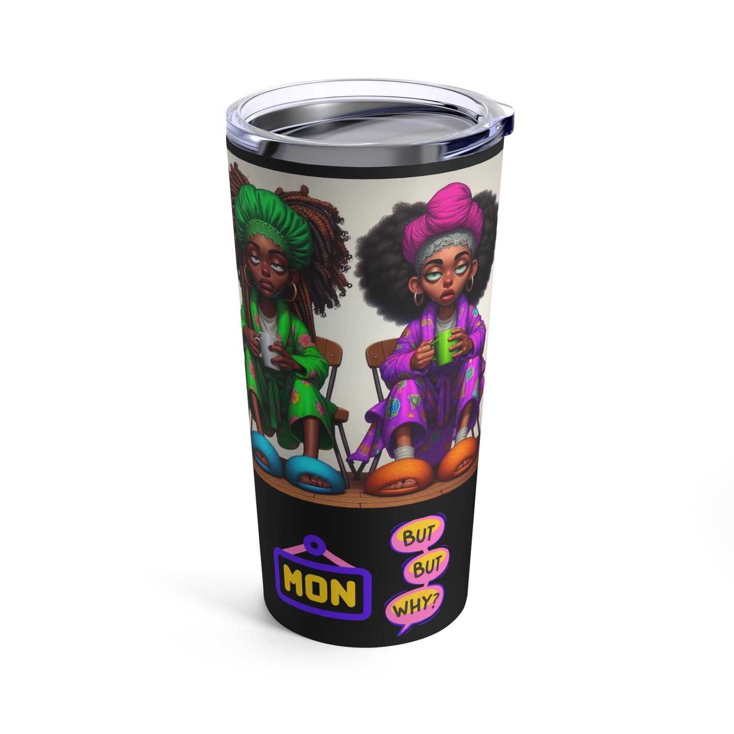 Monday Vibes Tumbler 20oz #MV3