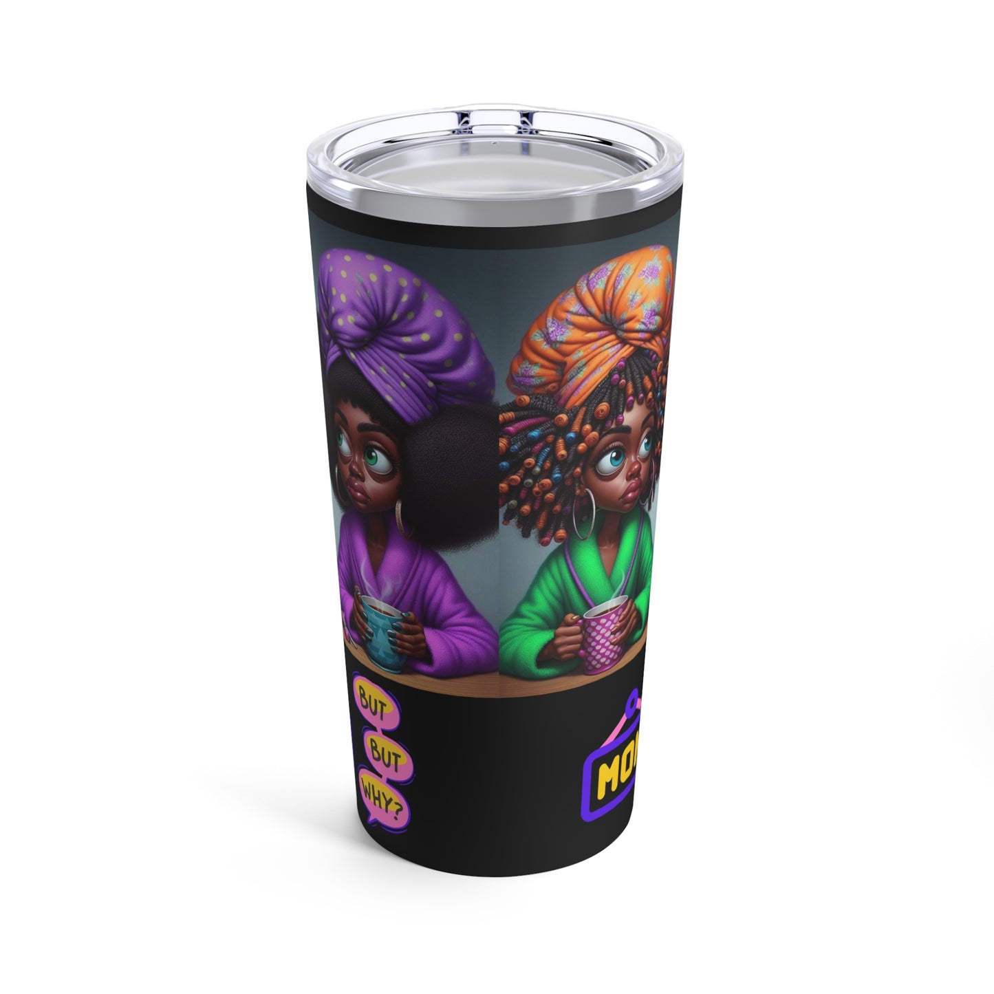 Monday Vibes Tumbler 20oz #MV1