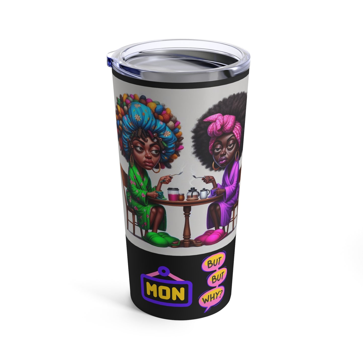 Monday Vibes Tumbler 20oz #MV7