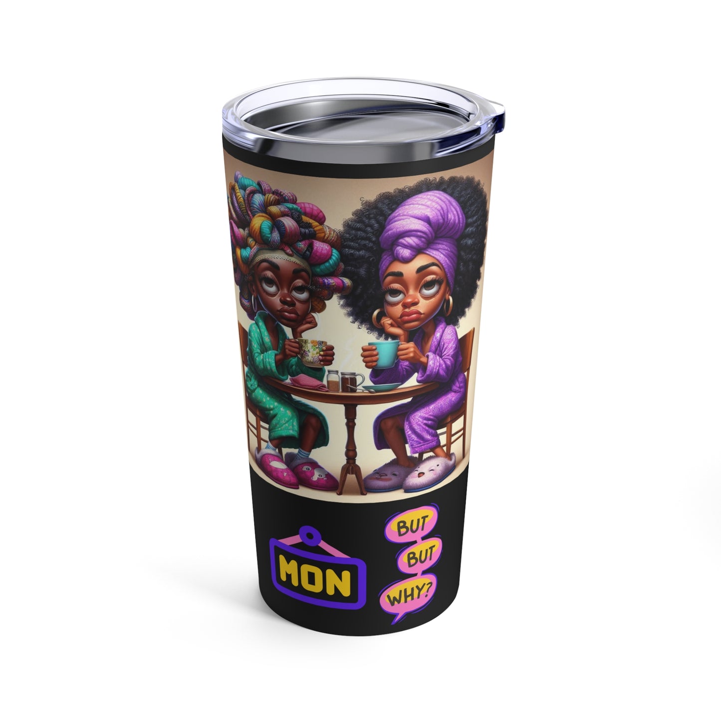 Monday Vibes Tumbler 20oz #MV2