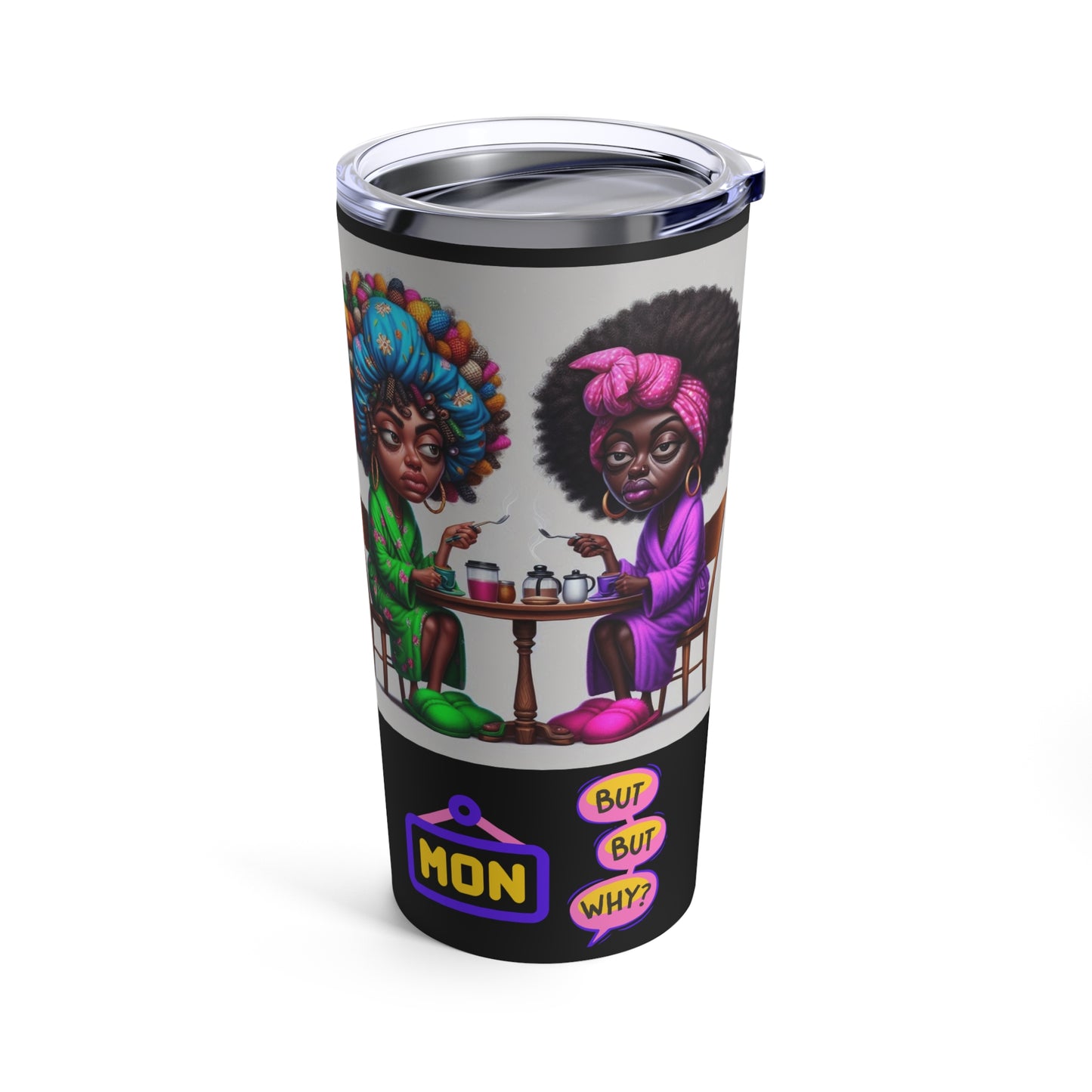 Monday Vibes Tumbler 20oz #MV7