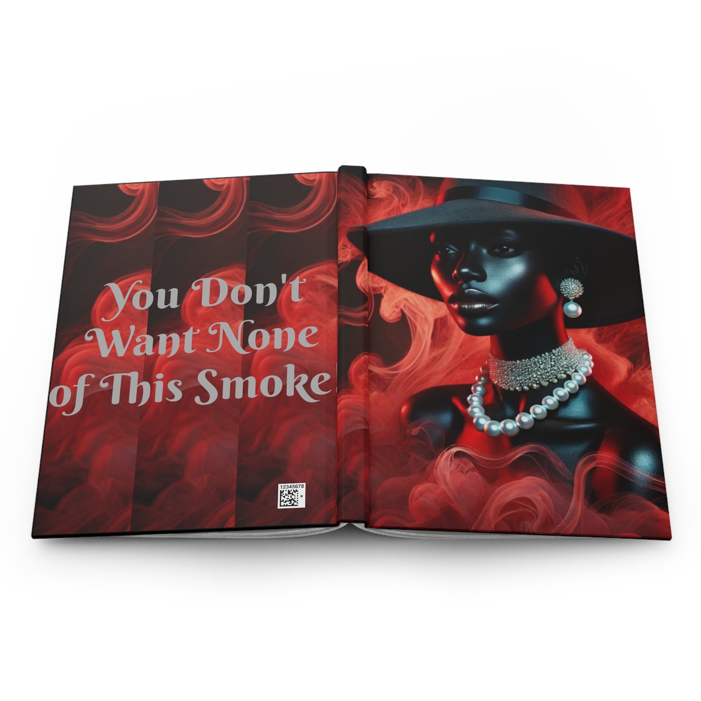 You Don't Want None of This Smoke Hardcover Journal Matte #YDWNS2