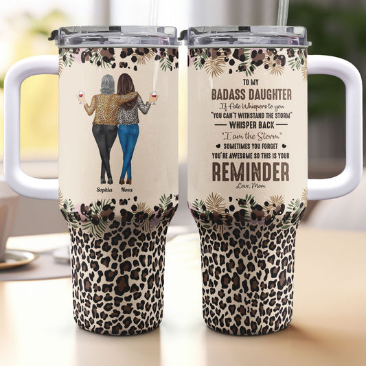 To My Mother Whisper Back I Am The Storm - Personalized 40oz Tumbler With Straw