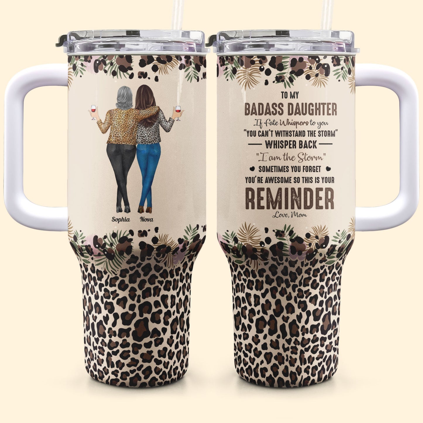 To My Mother Whisper Back I Am The Storm - Personalized 40oz Tumbler With Straw