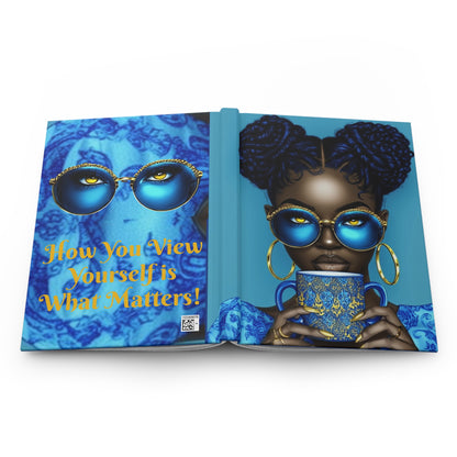 How You View Yourself is What Matters Hardcover Journal Matte #HYVYWM1