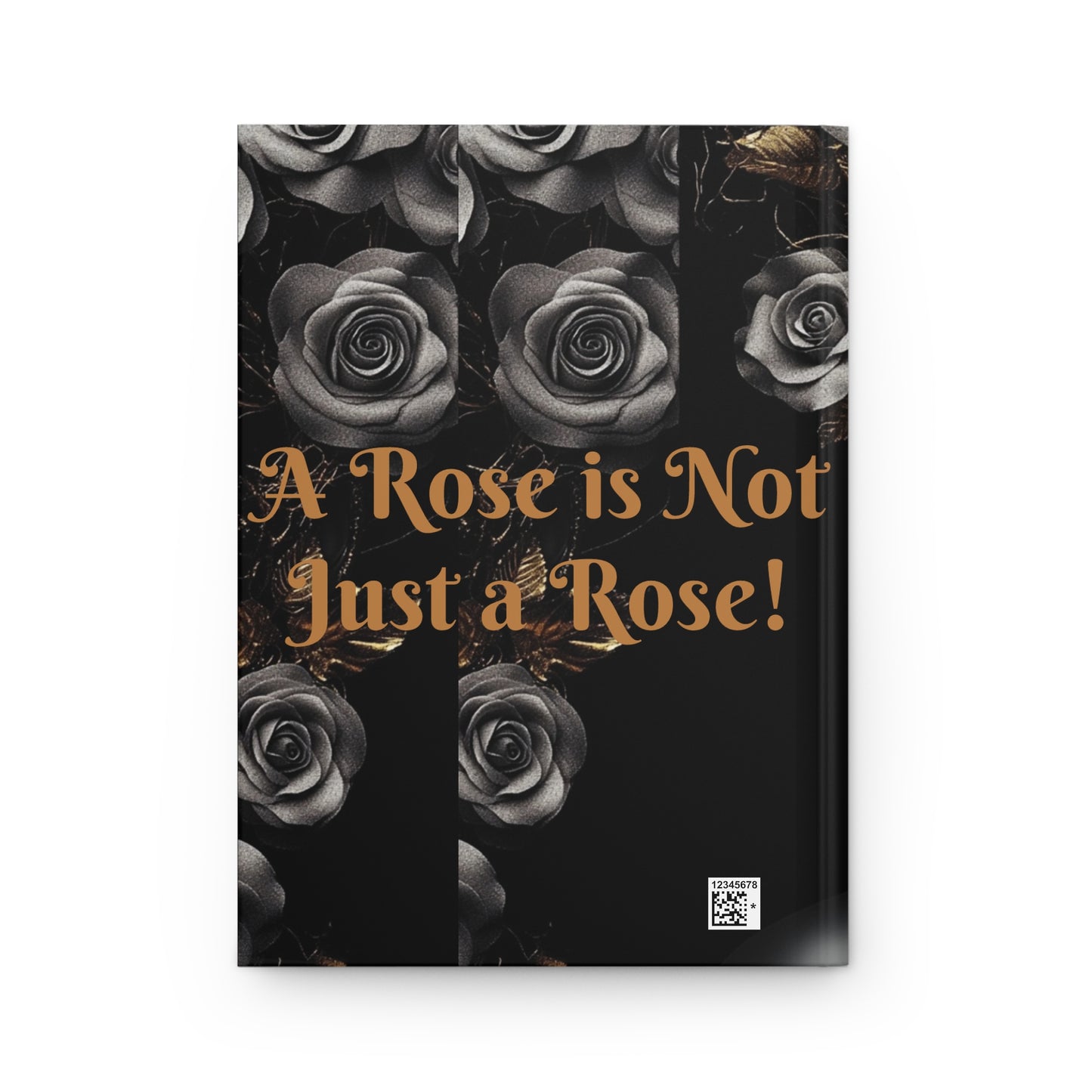 A Rose is Not Just a Rose Hardcover Journal Matte #ARNJR3
