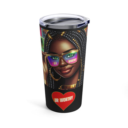 UR Worthy Tumbler 20oz #7