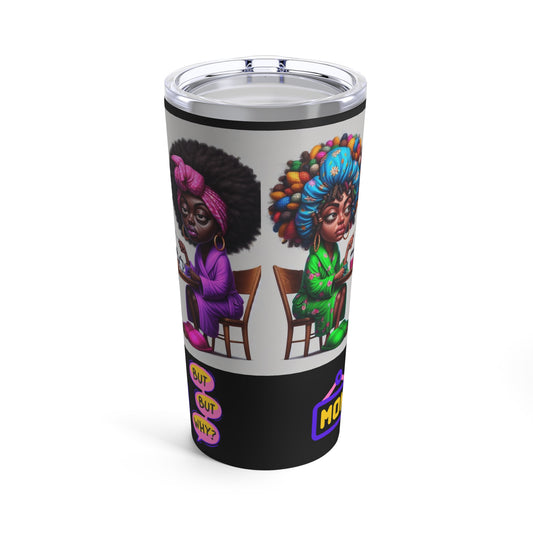Monday Vibes Tumbler 20oz #MV7