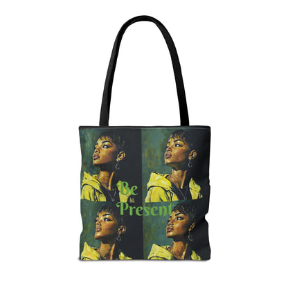 Be Present Tote Bag (AOP) #T13