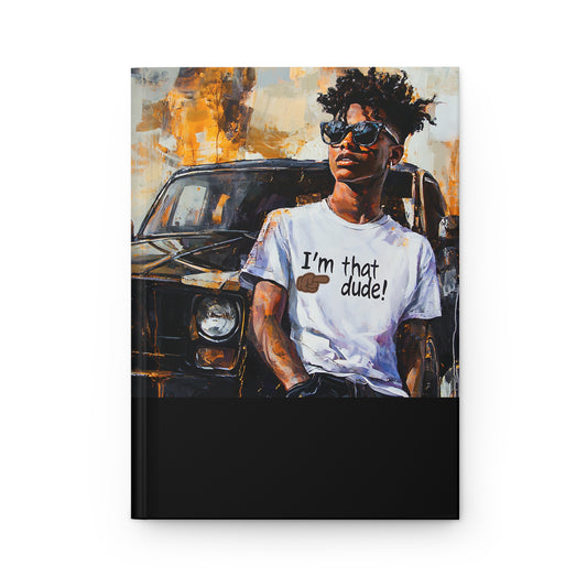 I'm That Dude Affirmations Hardcover Journal Matte #1U