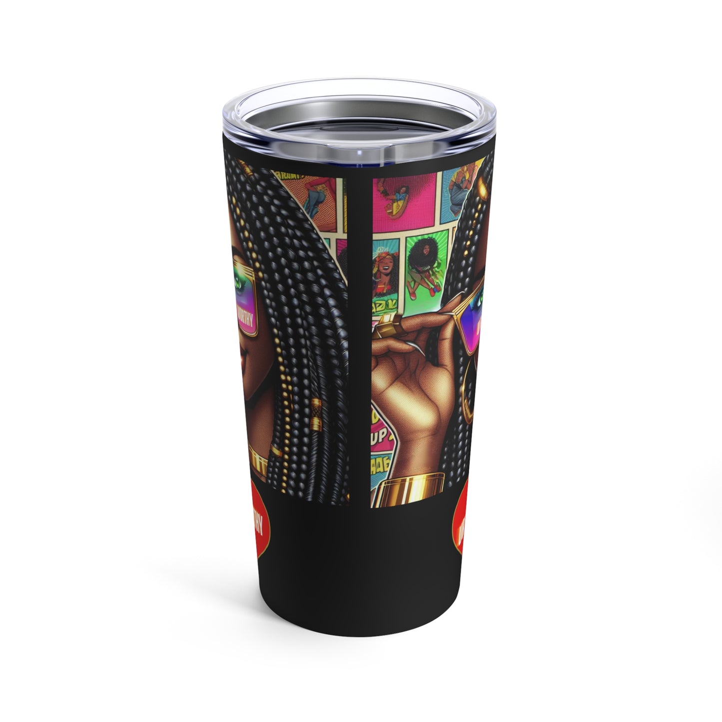 UR Worthy Tumbler 20oz #7