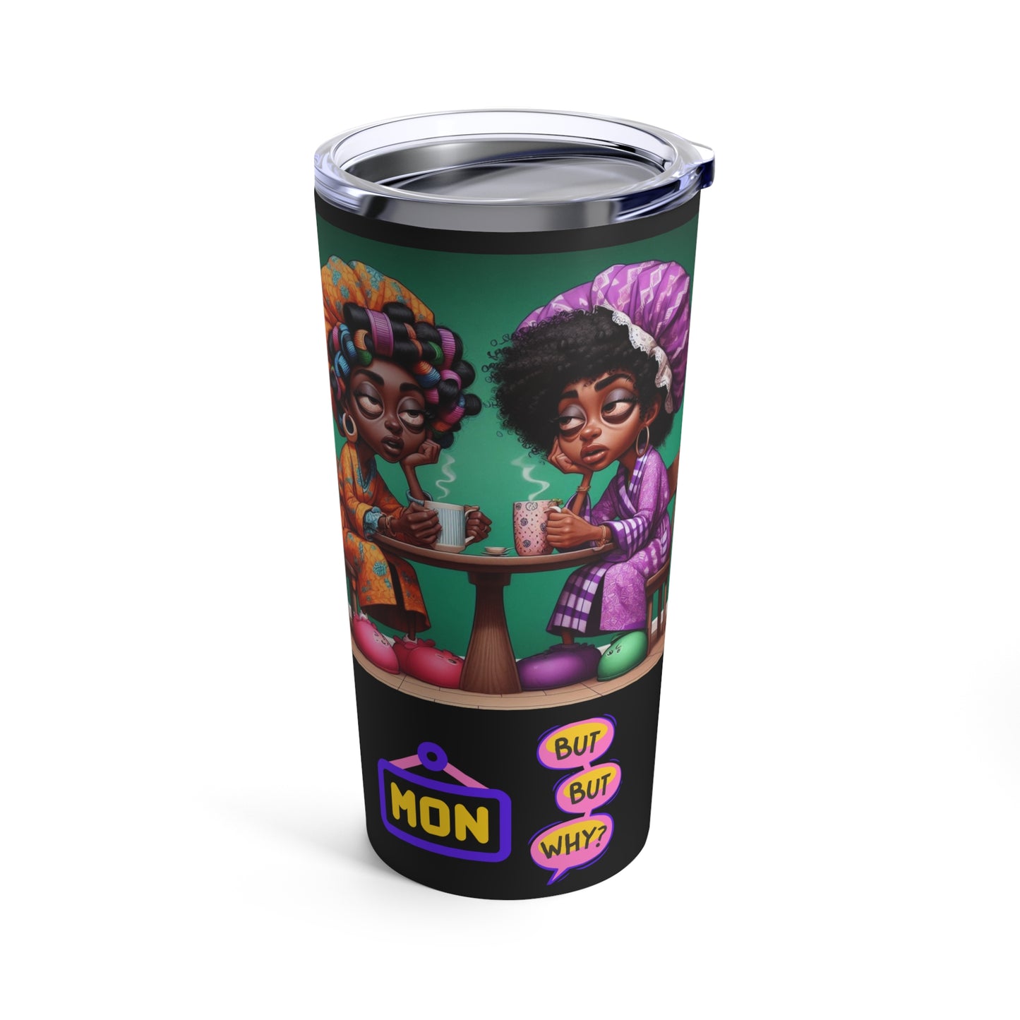 Monday Vibes Tumbler 20oz #MV5