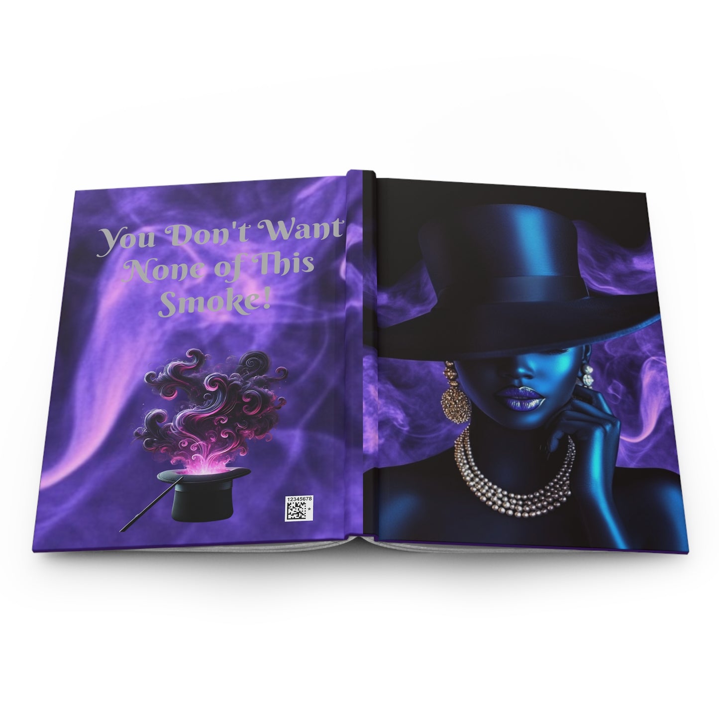 You Don't Want None of This Smoke Hardcover Journal Matte #YDWNS1