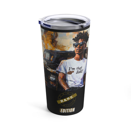 I'm That Dude Tumbler 20oz #1U