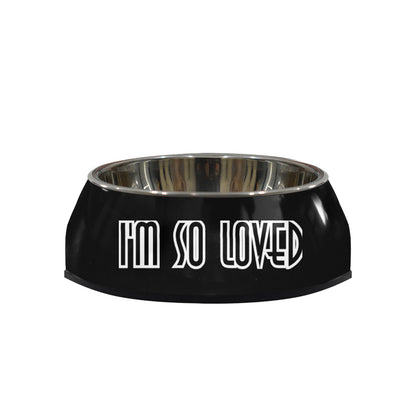 I'm So Loved Pet Bowl Pet Bowl